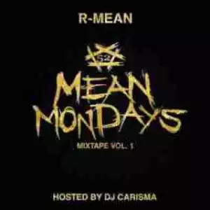 Mean Mondays Mixtape, Vol. 1 BY R-Mean